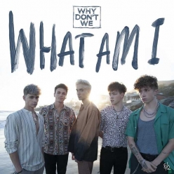 Why Dont We - What Am I